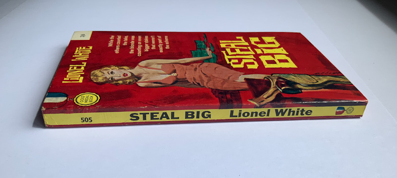 STEAL BIG pulp fiction crime book by Lionel White 1961